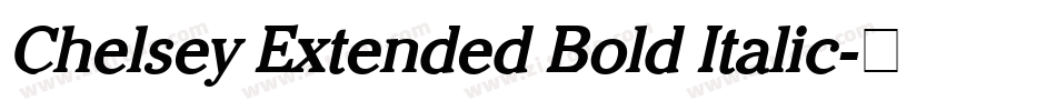 Chelsey Extended Bold Italic字体转换